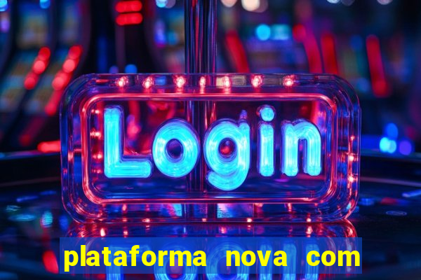 plataforma nova com bonus no cadastro